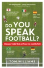 Do You Speak Football? : A Glossary of Football Words and Phrases from Around the World - eBook