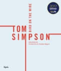 Tom Simpson : Bird On The Wire WINNER OF THE WILLIAM HILL SPORTS BOOK OF THE YEAR 2017 - Book