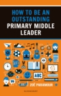 How to be an Outstanding Primary Middle Leader - Book