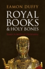 Royal Books and Holy Bones : Essays in Medieval Christianity - Book