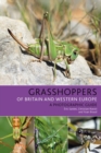 Grasshoppers of Britain and Western Europe : A Photographic Guide - eBook