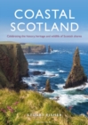 Coastal Scotland : Celebrating the History, Heritage and Wildlife of Scottish Shores - eBook