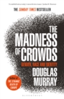 The Madness of Crowds : Gender, Race and Identity; THE SUNDAY TIMES BESTSELLER - eBook