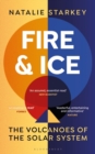 Fire and Ice : The Volcanoes of the Solar System - Book