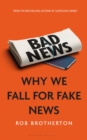 Bad News : Why We Fall for Fake News - Book
