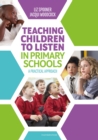 Teaching Children to Listen in Primary Schools : A practical approach - Book
