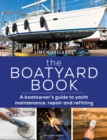 The Boatyard Book : A boatowner's guide to yacht maintenance, repair and refitting - Book