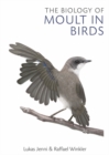 The Biology of Moult in Birds - Book
