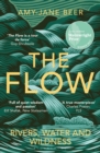 The Flow : Rivers, Water and Wildness - WINNER OF THE 2023 WAINWRIGHT PRIZE FOR NATURE WRITING - Book