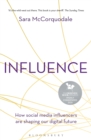 Influence : How social media influencers are shaping our digital future - Book