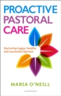 Proactive Pastoral Care : Nurturing Happy, Healthy and Successful Learners - eBook