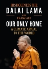Our Only Home : A Climate Appeal to the World - eBook