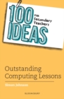 100 Ideas for Secondary Teachers: Outstanding Computing Lessons - eBook