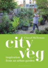 City Veg : Inspiration from an Urban Garden - Book