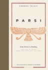 Parsi : From Persia to Bombay: recipes & tales from the ancient culture - Book