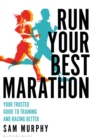 Run Your Best Marathon : Your trusted guide to training and racing better - Book