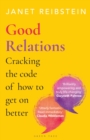 Good Relations : Cracking the code of how to get on better - Book