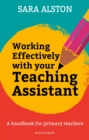 Working Effectively With Your Teaching Assistant : A handbook for primary teachers - Book