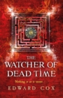 The Watcher of Dead Time : Book Three - Book