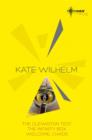 Kate Wilhelm SF Gateway Omnibus : The Clewiston Test, The Infinity Box, Welcome, Chaos - eBook