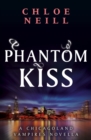 Phantom Kiss : A Chicagoland Vampires Novella - eBook