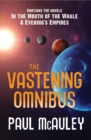 The Vastening Omnibus : In the Mouth of the Whale and Evening's Empires - eBook