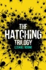 The Hatching Trilogy : The Hatching, Skitter, Zero Day - eBook