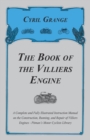 The Book of the Villiers Engine - A Complete and Fully Illustrated Instruction Manual on the Construction, Running, and Repair of Villiers Engines - Pitman's Motor Cyclists Library - eBook