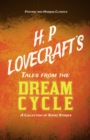 H. P. Lovecraft's Tales from the Dream Cycle - A Collection of Short Stories (Fantasy and Horror Classics) : With a Dedication by George Henry Weiss - eBook