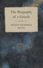 The Biography of a Grizzly - eBook