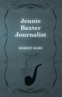 Jennie Baxter Journalist - eBook