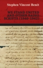 We Stand United and other Radio Scripts (1940-1942) - eBook