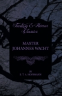 Master Johannes Wacht (Fantasy and Horror Classics) - eBook