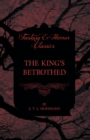 The King's Betrothed (Fantasy and Horror Classics) - eBook