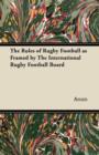 The Rules of Rugby Football as Framed by The International Rugby Football Board - eBook