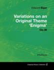 Edward Elgar - Variations on an Original Theme 'Enigma' Op.36 - A Full Score - eBook