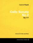 Gabriel FaurA(c) - Cello Sonata No.2 - Op.117 - A Score for Cello and Piano - eBook