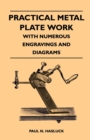 Practical Metal Plate Work - With Numerous Engravings and Diagrams - eBook