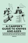 A Camper's Guide to Knives and Axes - A Collection of Historical Camping Articles on the on the Use of Tools - eBook