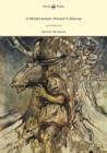 A Midsummer-Night's Dream - Illustrated by Arthur Rackham : llustrated by Arthur Rackham - eBook