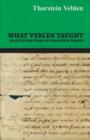 What Veblen Taught - Selected Writings of Thorstein Veblen - eBook