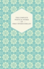 The Complete Poetical Works of Percy Bysshe Shelley - eBook
