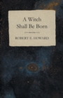 A Witch Shall Be Born - eBook