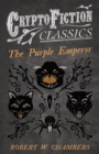 The Purple Emperor (Cryptofiction Classics - Weird Tales of Strange Creatures) - eBook