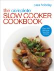 The Complete Slow Cooker Cookbook : Over 200 Delicious Easy Recipes - eBook