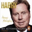 Always Managing : My Autobiography - eAudiobook