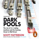 Dark Pools : The rise of A.I. trading machines and the looming threat to Wall Street - eAudiobook