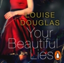 Your Beautiful Lies : The thrilling, unputdownable novel from the Top 10 bestselling author of The Room in the Attic - eAudiobook