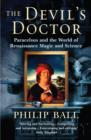 The Devil's Doctor : Paracelsus and the World of Renaissance Magic and Science - eBook