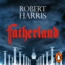 Fatherland : From the Sunday Times bestselling author - eAudiobook